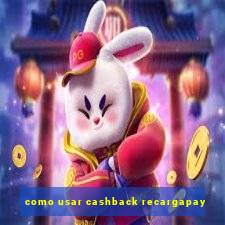 como usar cashback recargapay